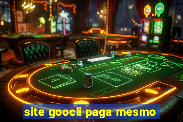 site goocli paga mesmo